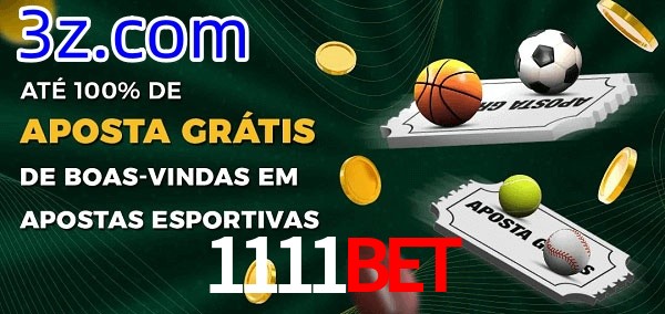 1111BET Ate 100% de Aposta Gratis